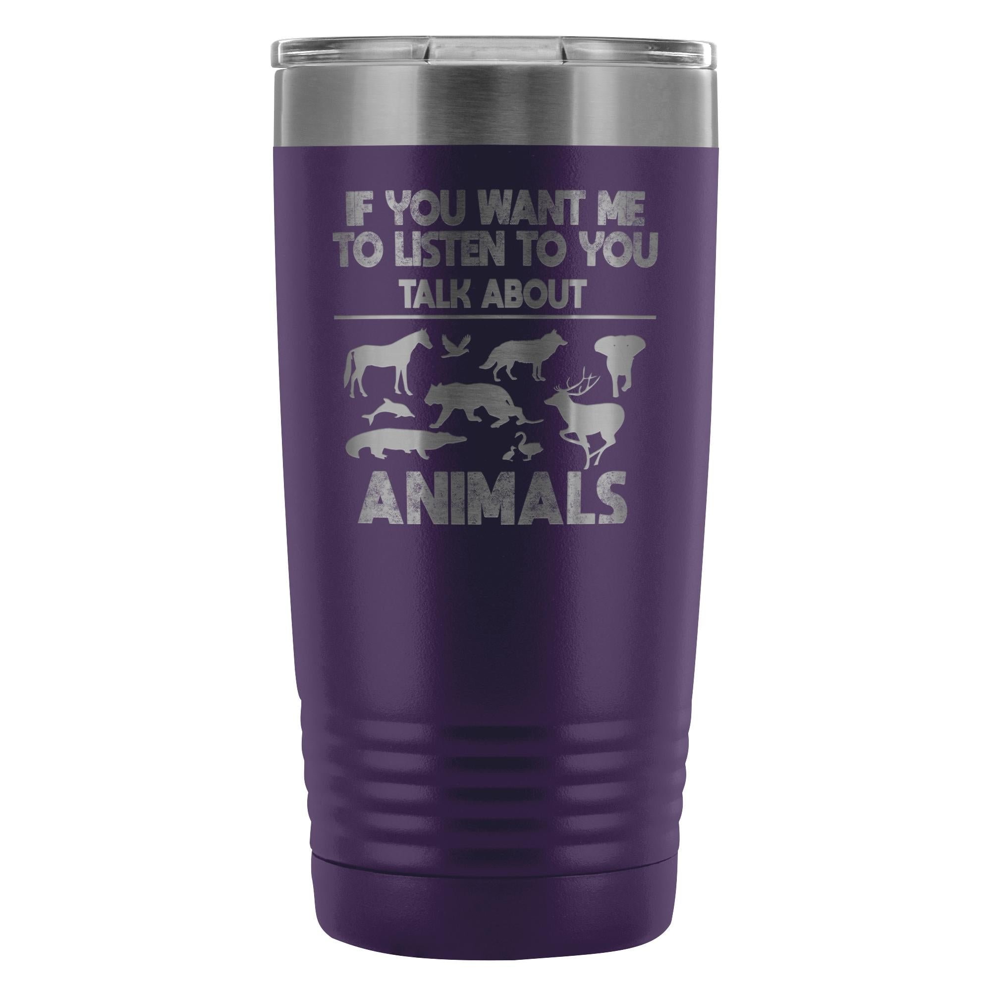 Veterinary 'If You Want Me to Listen to You' 20oz Vacuum Tumbler - Polar Camel Insulated
