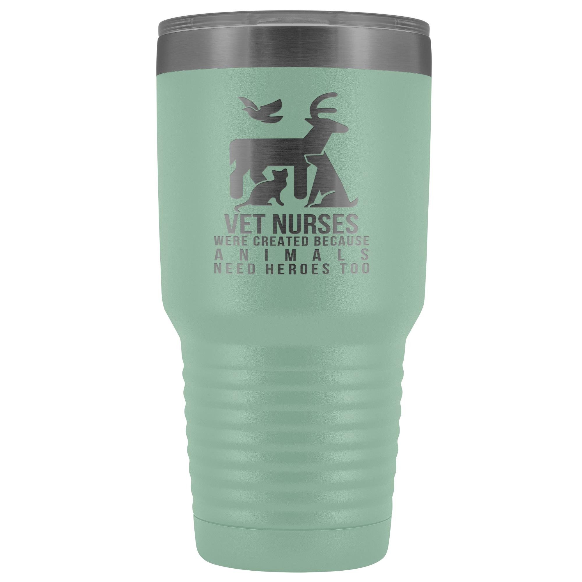 30oz Vacuum Tumbler - Vet Nurses Were Created Because Animals Need Heroes Too - Polar Camel