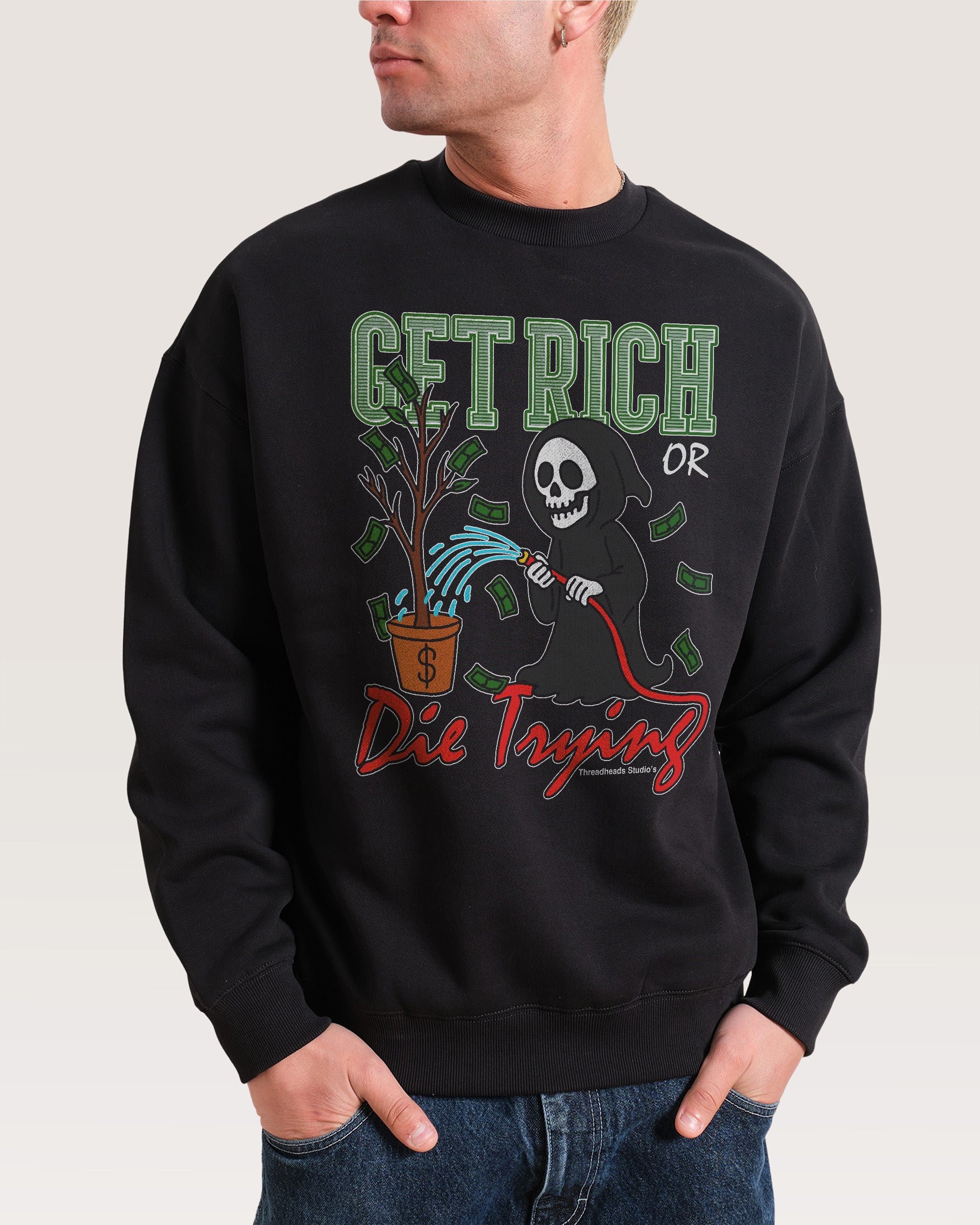 Get Rich or Die Trying Unisex Graphic Sweatshirt - Premium 340gsm Cotton-Poly Blend