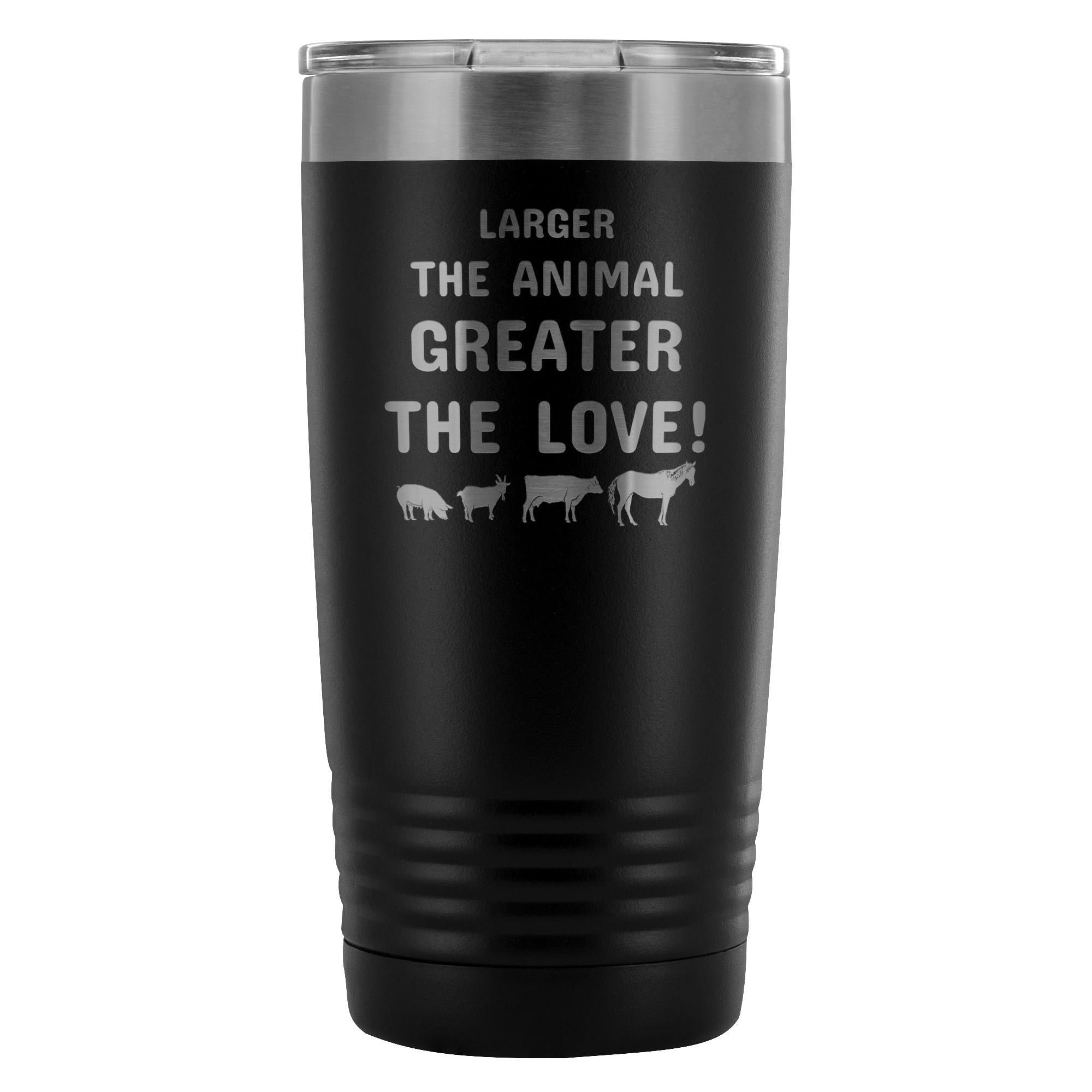 20oz Vacuum Tumbler Larger the Animal Greater the Love Vet Gift Polar Camel