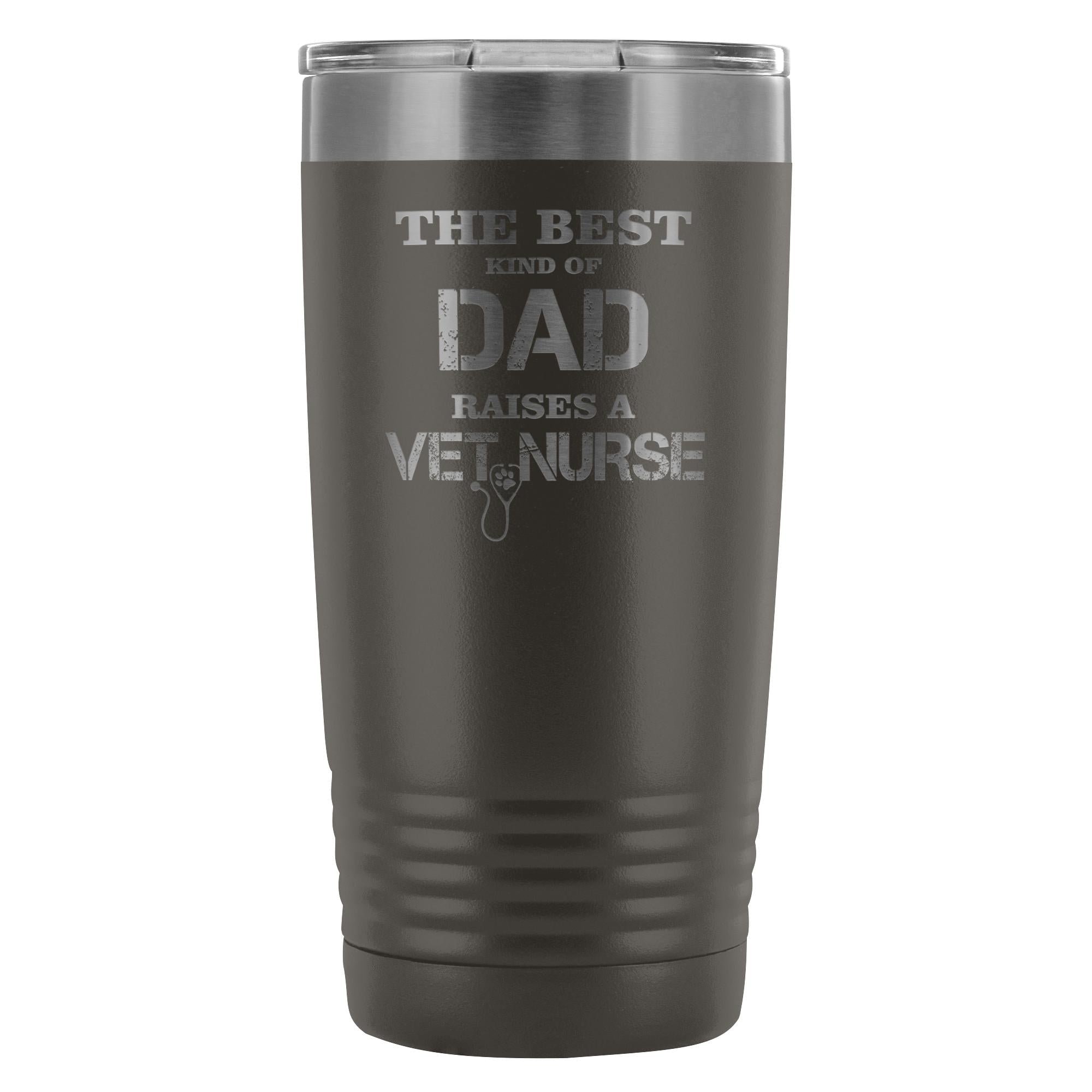 Vet Nurse The Best Kind of Dad Raises a Vet Nurse 20oz Vacuum Tumbler - Polar Camel
