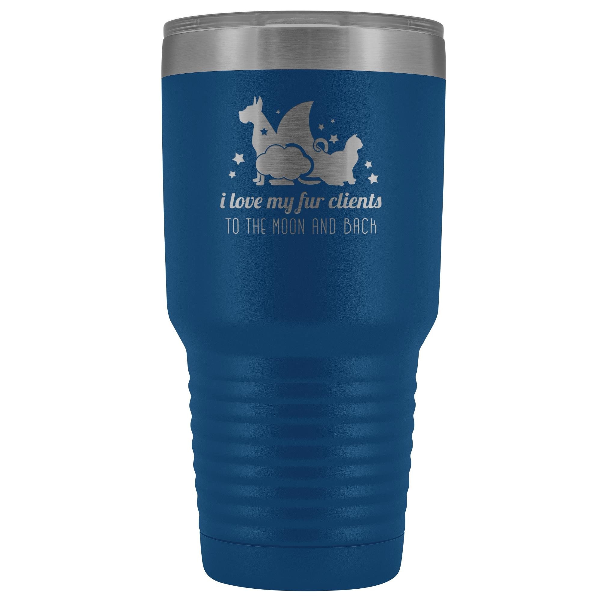 I Love My Fur Clients to the Moon and Back 30oz Vacuum Tumbler - Polar Camel Insulated