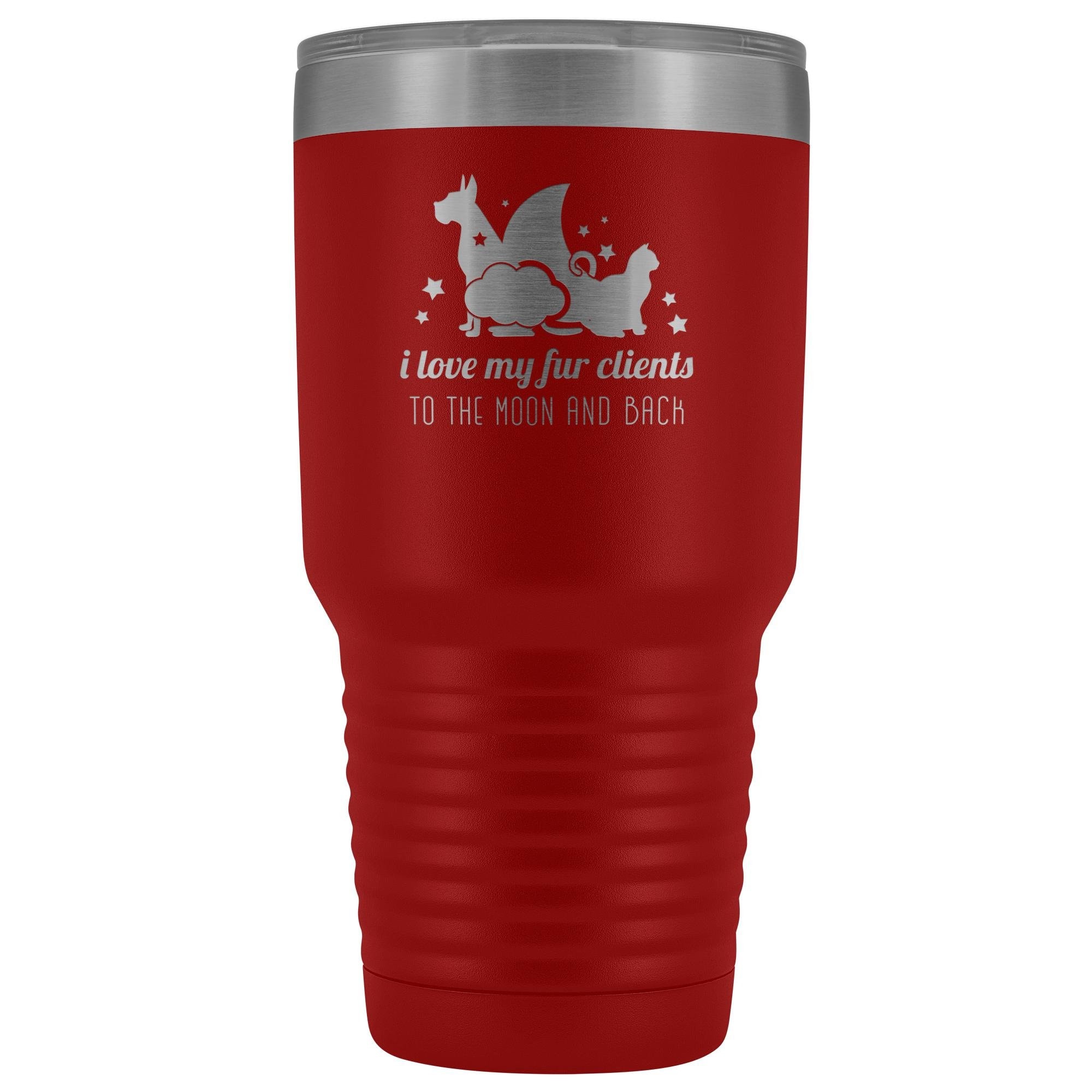 I Love My Fur Clients to the Moon and Back 30oz Vacuum Tumbler - Polar Camel Insulated