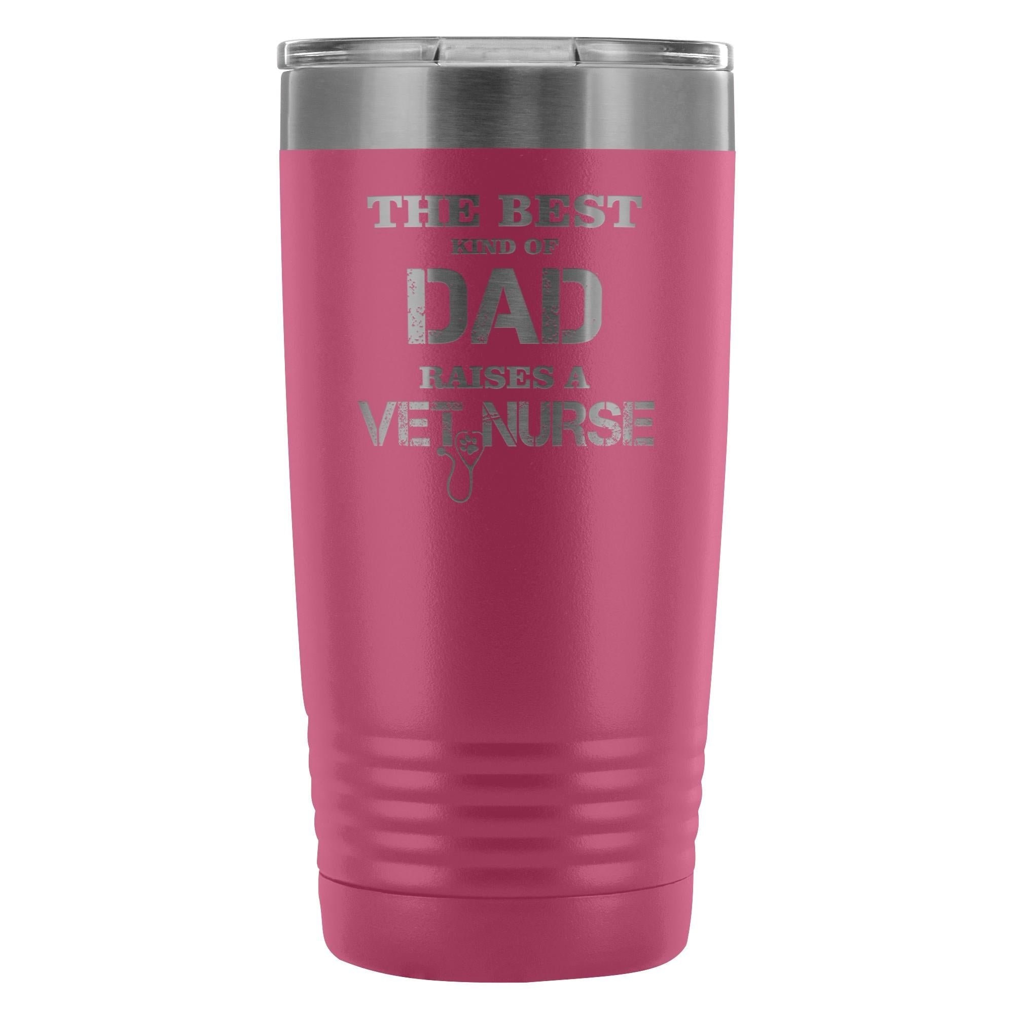 Vet Nurse The Best Kind of Dad Raises a Vet Nurse 20oz Vacuum Tumbler - Polar Camel
