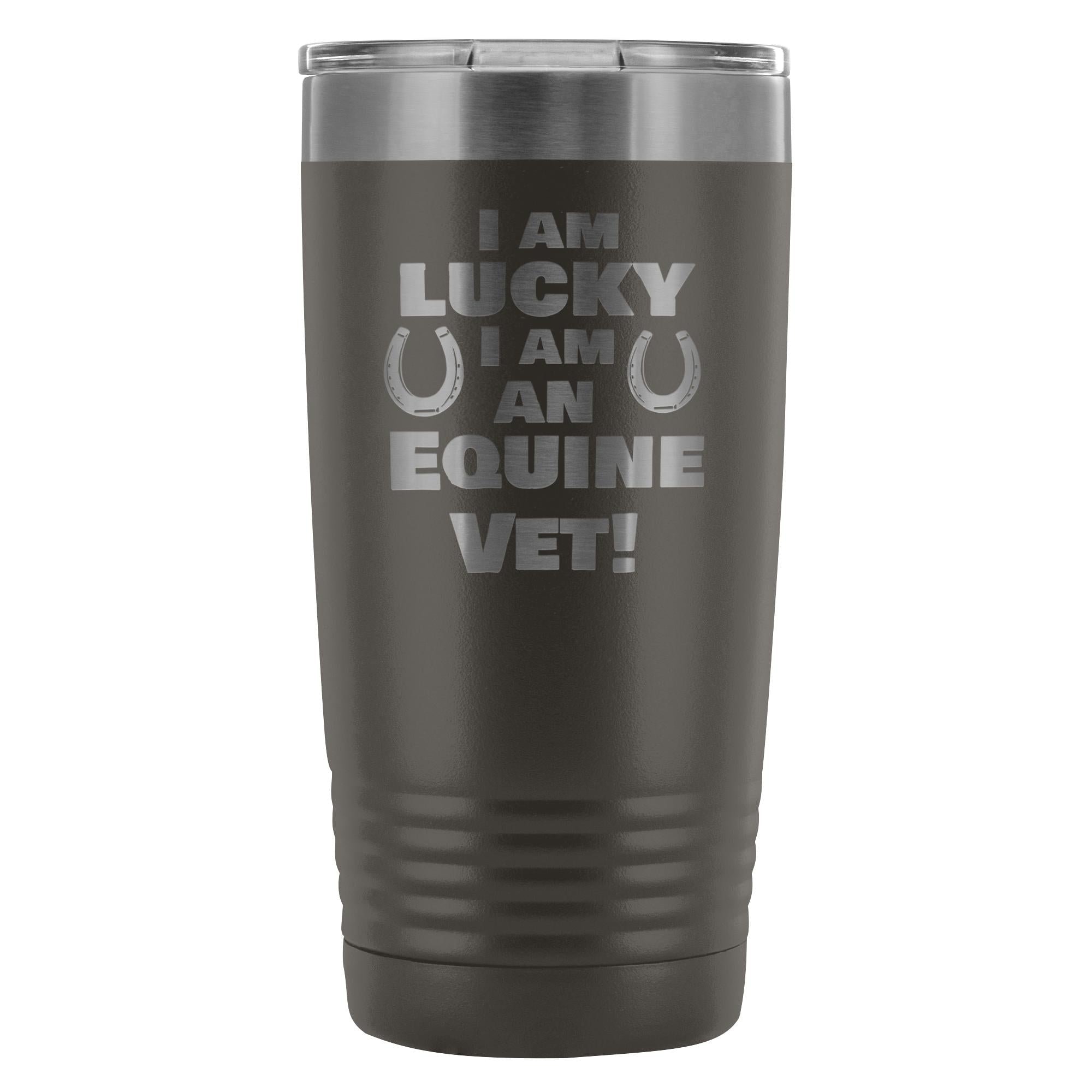 20oz Polar Camel Vacuum Tumbler - Large Animal Vet I Am Lucky I Am an Equine Vet Design