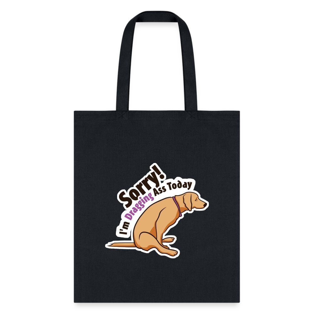 Sorry I'm Dragging Ass Today Cotton Tote Bag - Veterinary Vet Tech Gift