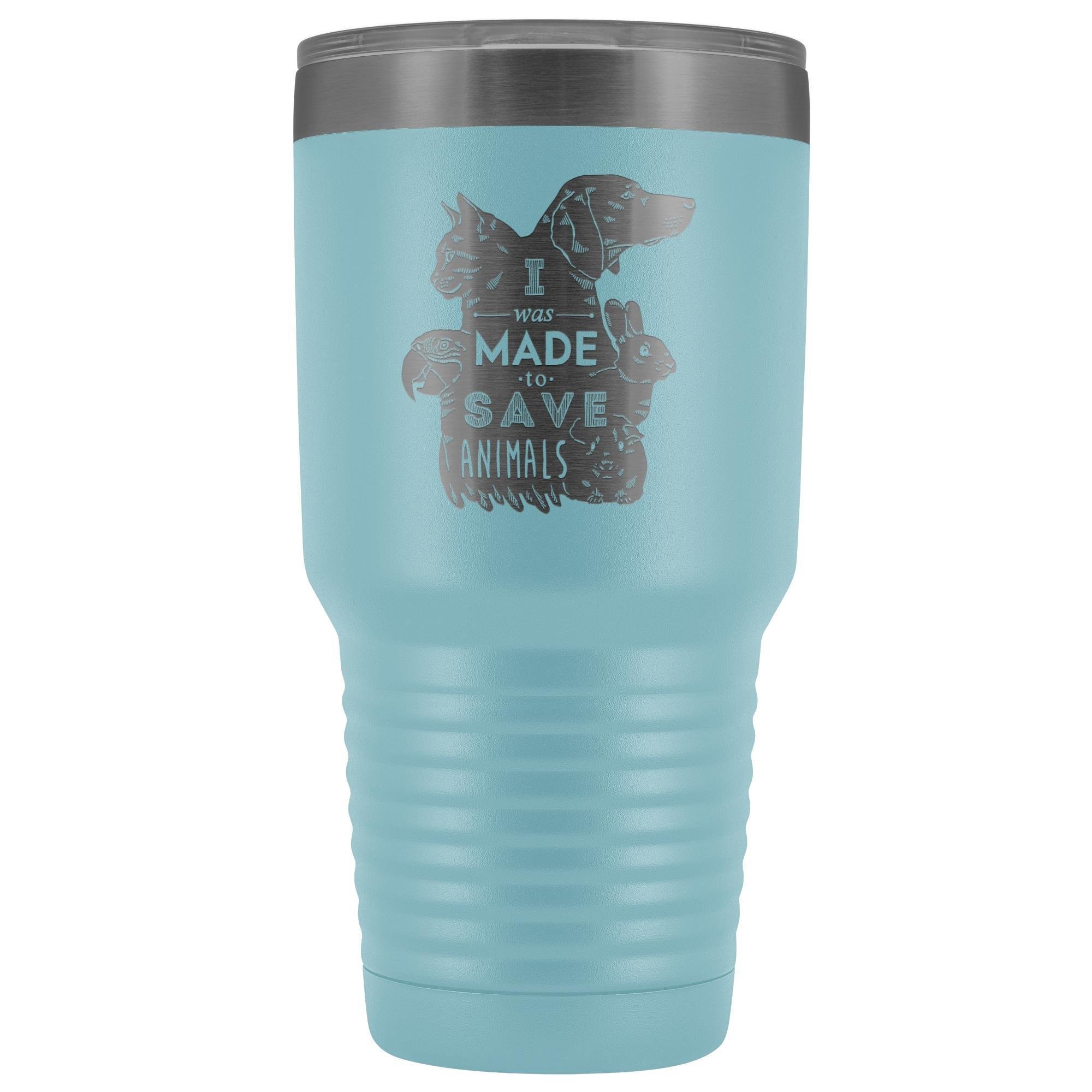 30oz Vacuum Tumbler I Was Made to Save Animals - Polar Camel Insulated Vet Gift