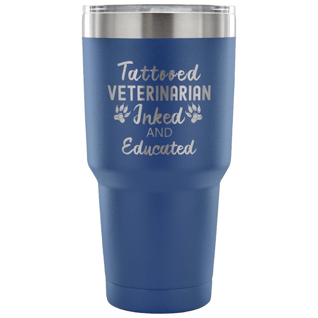 Veterinarian Tattooed Inked and Educated 30oz Vacuum Tumbler