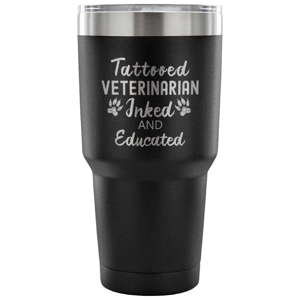 Veterinarian Tattooed Inked and Educated 30oz Vacuum Tumbler