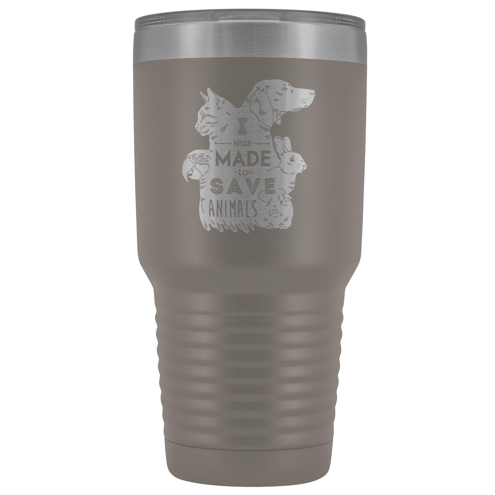 30oz Vacuum Tumbler I Was Made to Save Animals - Polar Camel Insulated Vet Gift