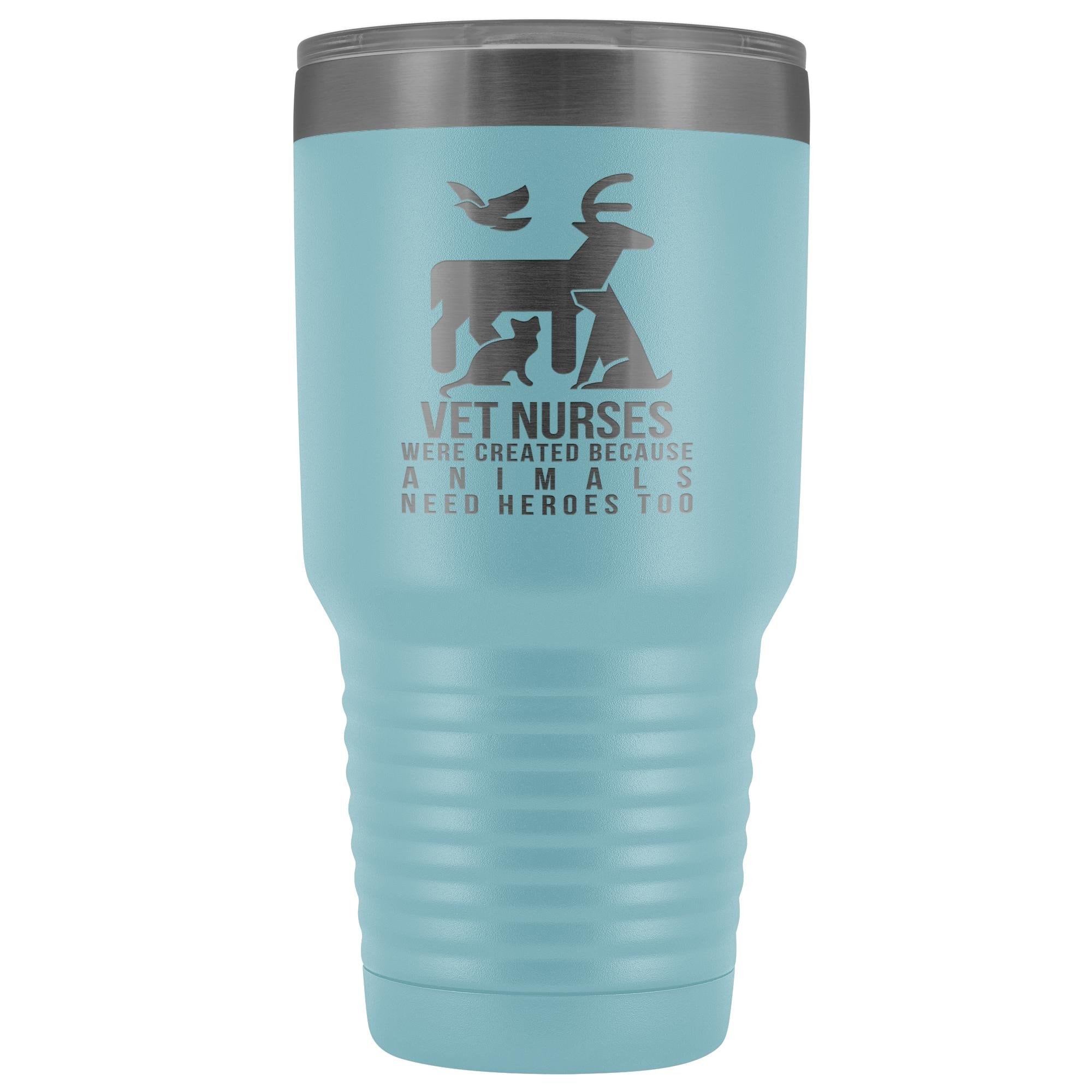 30oz Vacuum Tumbler - Vet Nurses Were Created Because Animals Need Heroes Too - Polar Camel