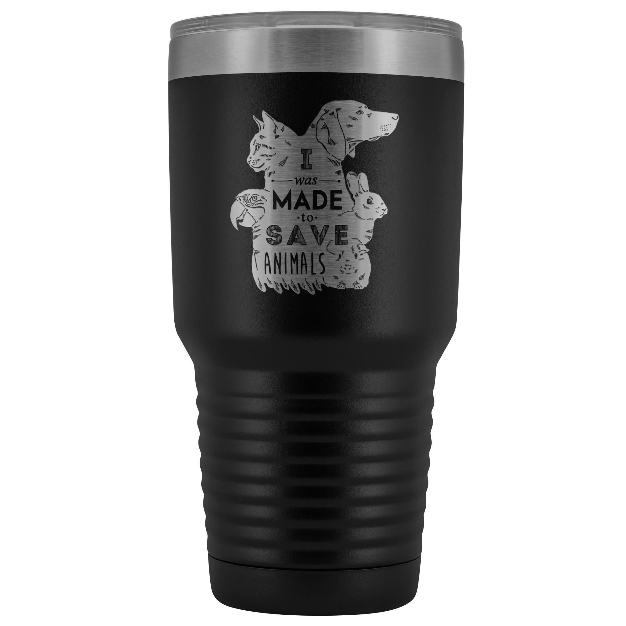 30oz Vacuum Tumbler I Was Made to Save Animals - Polar Camel Insulated Vet Gift