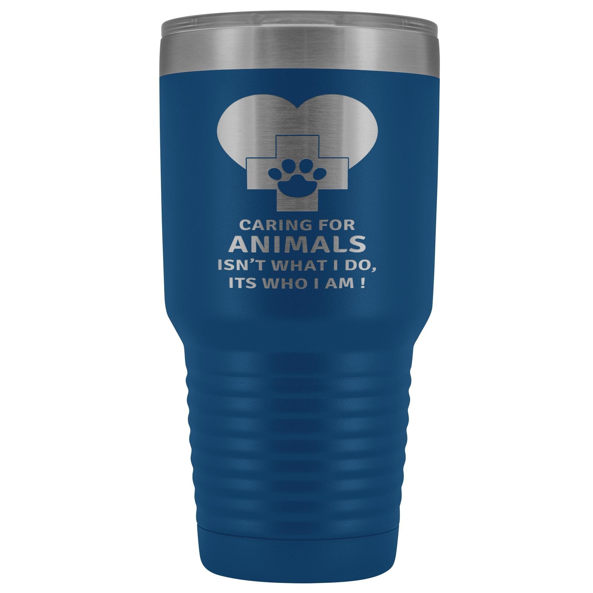 30oz Polar Camel Vacuum Tumbler - Caring for Animals Isn't What I Do It's Who I Am Vet Gift