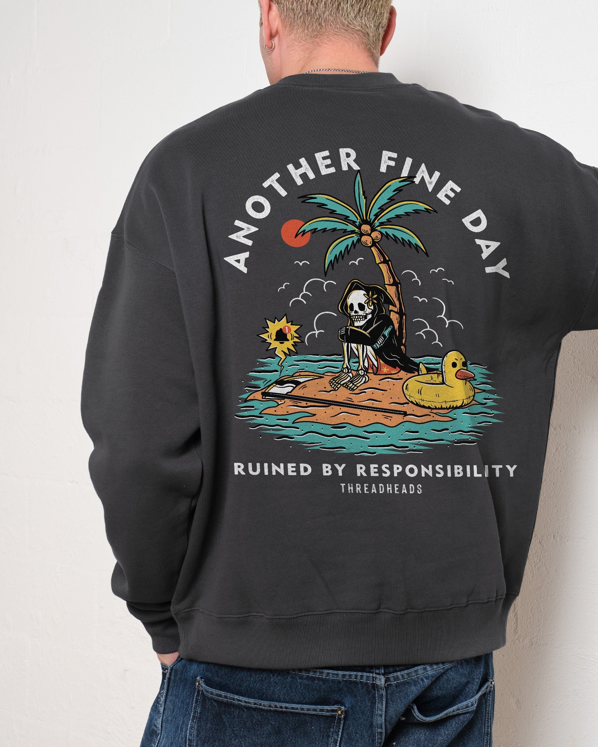 Another Fine Day Front and Back Unisex Sweatshirt - Premium Cotton Poly Blend 340gsm